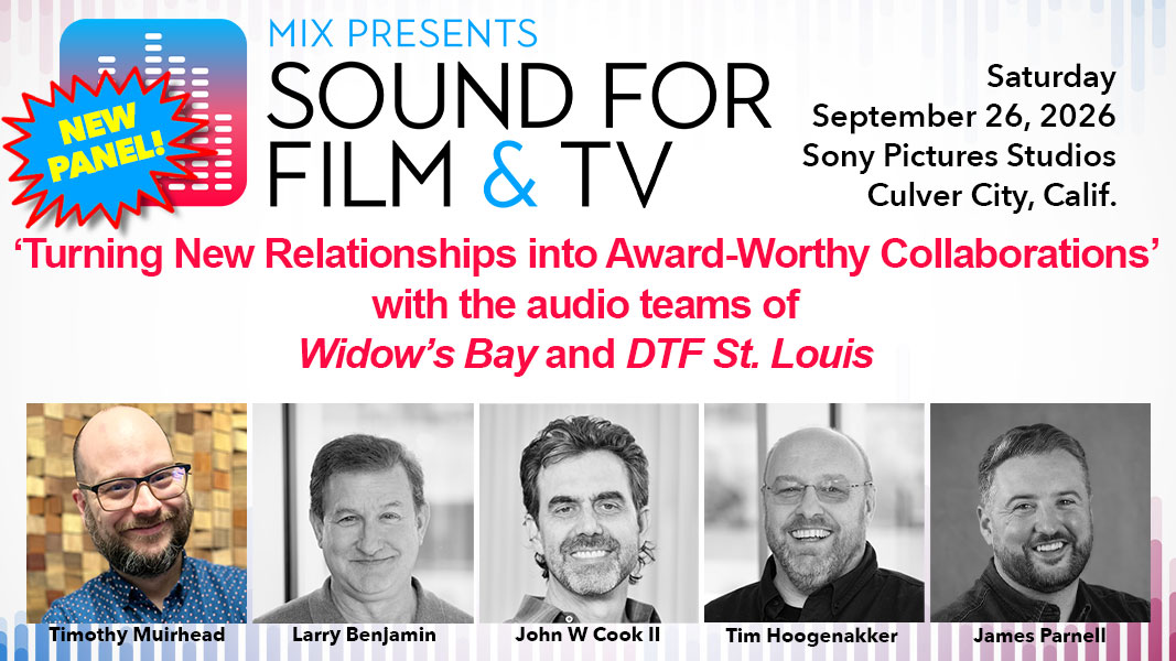 ‘Widow’s Bay,’ ‘DTF St. Louis’ Audio Teams Join Mix Sound for Film & TV!