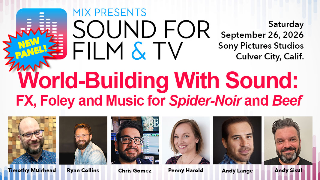 Emmy-Winning Beef, Spider-Noir Audio Teams Ready for Mix Sound For Film & TV!