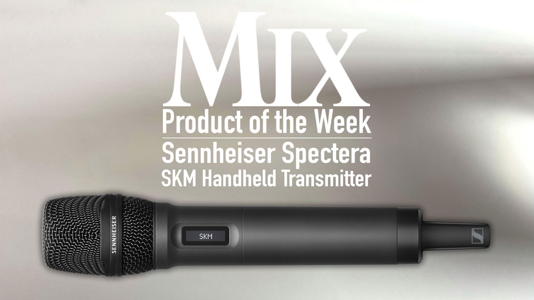 Sennheiser Spectera SKM Handheld Transmitter – A Mix Product of the Week